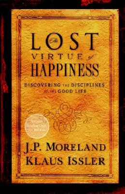 La virtud perdida de la felicidad: Descubrir las disciplinas de la buena vida - Lost Virtue of Happiness: Discovering the Disciplines of the Good Life