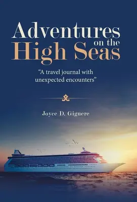 Aventuras en alta mar: un diario de viaje con encuentros inesperados - Adventures on the High Seas: A Travel Journal with Unexpected Encounters