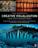 Visualización creativa para fotógrafos de Rick Sammon: Composición, exposición, iluminación, aprendizaje, experimentación, establecimiento de objetivos, motivación y mucho más - Rick Sammon's Creative Visualization for Photographers: Composition, Exposure, Lighting, Learning, Experimenting, Setting Goals, Motivation and More