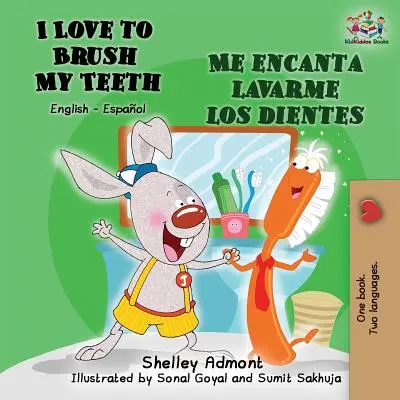 I Love to Brush My Teeth Me encanta lavarme los dientes: Libro bilingüe inglés-español - I Love to Brush My Teeth Me encanta lavarme los dientes: English Spanish Bilingual Book