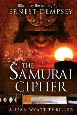 La cifra del samurái: Un thriller de Sean Wyatt - The Samurai Cipher: A Sean Wyatt Thriller