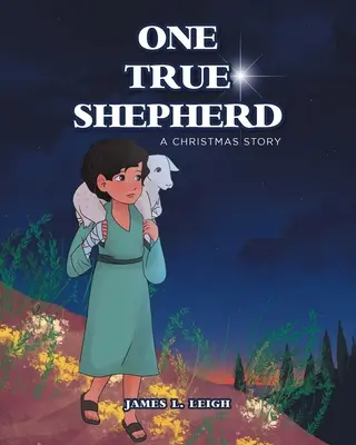Un verdadero pastor: Un cuento de Navidad - One True Shepherd: A Christmas Story