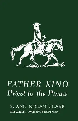 Padre Kino: Sacerdote de los Pimas - Father Kino: Priest to the Pimas