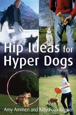 Ideas para perros hiperactivos - Hip Ideas for Hyper Dogs