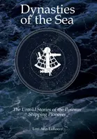 Dinastías del mar II: Historias no contadas de los pioneros del transporte marítimo de posguerra - Dynasties of the Sea II: The Untold Stories of the Postwar Shipping Pioneers