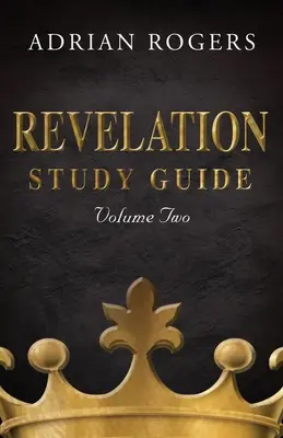 Guía de estudio del Apocalipsis (Volumen 2): Un análisis expositivo de los capítulos 9-22 - Revelation Study Guide (Volume 2): An Expository Analysis of Chapters 9-22