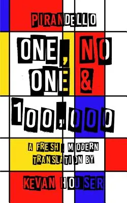 Uno, nadie y 100.000: una traducción fresca y moderna de Kevan Houser - One, No One & 100,000: A Fresh, Modern Translation by Kevan Houser