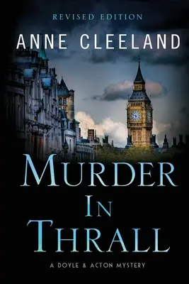 Asesinato en Thrall: Un misterio de Doyle y Acton Edición revisada - Murder in Thrall: A Doyle & Acton mystery Revised edition