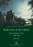 Reflexiones en la biblioteca: Selección de ensayos literarios 1926-1944 - Reflections in the Library: Selected Literary Essays 1926-1944