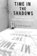 Tiempo en la sombra: El confinamiento en las contrainsurgencias - Time in the Shadows: Confinement in Counterinsurgencies