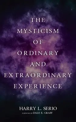 La mística de la experiencia ordinaria y extraordinaria - The Mysticism of Ordinary and Extraordinary Experience