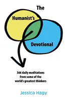 El devocionario del humanista: 366 meditaciones diarias de algunos de los mejores pensadores del mundo - The Humanist's Devotional: 366 Daily Meditations from Some of the World's Greatest Thinkers