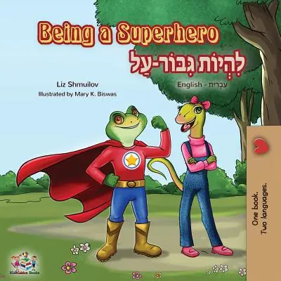 Ser un superhéroe: Libro bilingüe inglés-hebreo - Being a Superhero: English Hebrew Bilingual Book