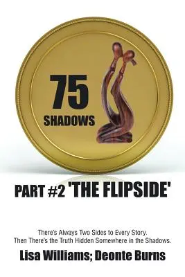 75 sombras: Parte nº 2: «La otra cara de la moneda - 75 Shadows: Part #2 'The Flipside'