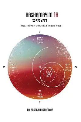 Hashamayim 1A: Ángeles, estructuras celestiales e hijos de Dios - Hashamayim 1A: Angels, Heavenly Structures and the Sons of God