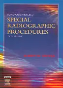 Fundamentos de los procedimientos radiográficos especiales - Fundamentals of Special Radiographic Procedures