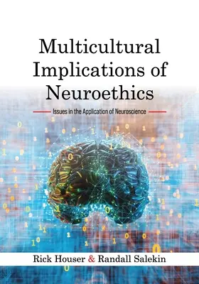 Implicaciones multiculturales de la neuroética: Cuestiones de aplicación de la neurociencia - Multicultural Implications of Neuroethics: Issues in the Application of Neuroscience