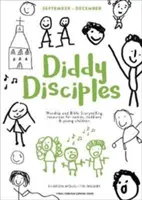 Diddy Disciples 1: De septiembre a diciembre: Recursos de Adoración y Cuentacuentos para Bebés, Niños Pequeños y Niños Pequeños. - Diddy Disciples 1: September to December: Worship And Storytelling Resources For Babies, Toddlers And Young Children.