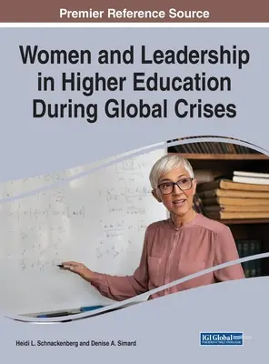 Mujeres y liderazgo en la enseñanza superior durante las crisis mundiales - Women and Leadership in Higher Education During Global Crises