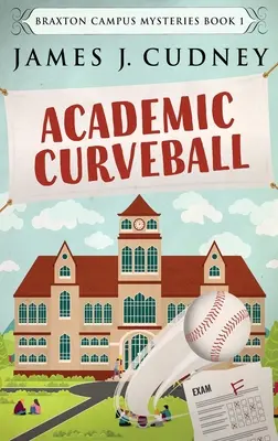 Bola curva académica: Edición en tapa dura y letra grande - Academic Curveball: Large Print Hardcover Edition