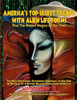 El Tratado Secreto De América Con Formas De Vida Extraterrestre: Más La Historia Oculta De Nuestro Tiempo - America's Top Secret Treaty With Alien Life Forms: Plus The Hidden History Of Our Time