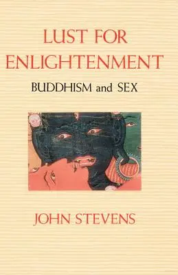 Deseo de Iluminación: Budismo y sexo - Lust for Enlightenment: Buddhism and Sex