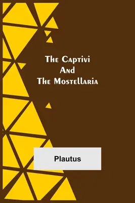 Los Captivi y la Mostellaria - The Captivi and the Mostellaria