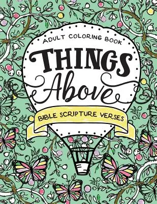 Cosas de arriba: Libro para colorear con versículos bíblicos - Things Above: Adult Coloring Book with Bible Scripture Verses