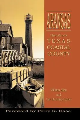 Aransas: La vida de un condado costero de Texas - Aransas: Life of a Texas Coastal County