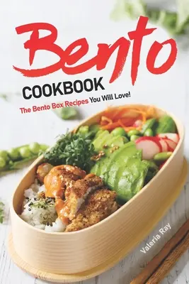 Bento Cookbook: ¡Las recetas de la caja Bento que le encantarán! - Bento Cookbook: The Bento Box Recipes You Will Love!