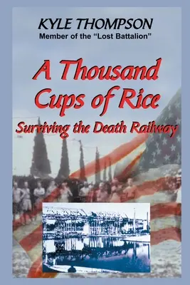 Mil tazas de arroz: Sobrevivir al tren de la muerte - A Thousand Cups of Rice: Surviving the Death Railway