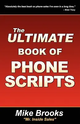 El libro definitivo de los guiones telefónicos - The Ultimate Book of Phone Scripts