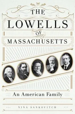 Los Lowell de Massachusetts: Una familia americana - The Lowells of Massachusetts: An American Family