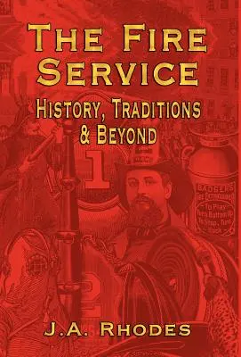 El servicio de bomberos: Historia, tradiciones y más allá - The Fire Service: History, Traditions & Beyond