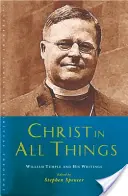 Cristo en todas las cosas: William Temple y sus escritos - Christ in All Things: William Temple and His Writings