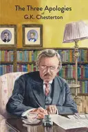 Las tres apologías de G.K. Chesterton: herejes, ortodoxia y el hombre eterno - The Three Apologies of G.K. Chesterton: Heretics, Orthodoxy & The Everlasting Man