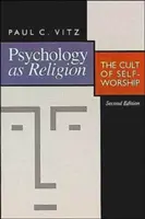 La psicología como religión: El culto a uno mismo - Psychology as Religion: The Cult of Self-Worship