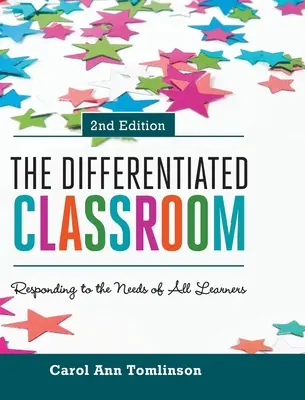 El aula diferenciada: Responder a las necesidades de todos los alumnos, 2ª edición - The Differentiated Classroom: Responding to the Needs of All Learners, 2nd Edition