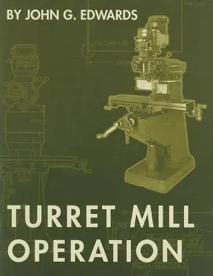 Funcionamiento de un molino de torreta - Turret Mill Operation