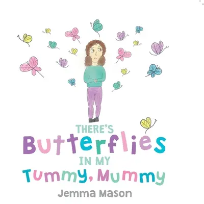 Hay mariposas en mi barriguita, mamá - There's Butterflies in My Tummy, Mummy