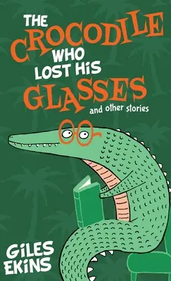 El cocodrilo que perdió las gafas - The Crocodile Who Lost His Glasses