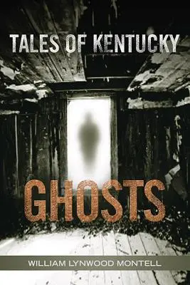 Historias de fantasmas de Kentucky - Tales of Kentucky Ghosts