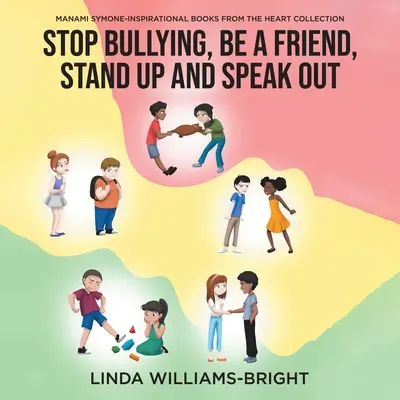 Manami Symone - Colección Libros de inspiración desde el corazón: Deja de intimidar, sé un amigo, levántate y alza la voz - Manami Symone - Inspirational Books from the Heart Collection: Stop Bullying, Be a Friend, Stand up and Speak Out