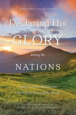 Declarando su gloria entre las naciones: Meditaciones bíblicas diarias de pastores de todo el mundo - Declaring His Glory among the Nations: Daily Scripture Meditations from Pastors around the World