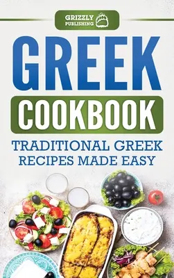 Recetas de cocina griega: Recetas tradicionales griegas fáciles de preparar - Greek Cookbook: Traditional Greek Recipes Made Easy