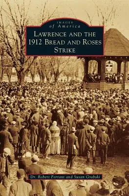 Lawrence y la huelga de Bread and Roses de 1912 - Lawrence and the 1912 Bread and Roses Strike