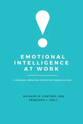 Inteligencia emocional en el trabajo: Un sistema operativo personal para el éxito profesional - Emotional Intelligence at Work: A Personal Operating System for Career Success