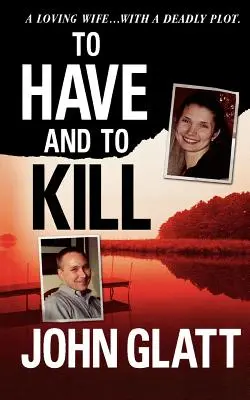 Tener y matar: La enfermera Melanie McGuire, una aventura ilícita y el espantoso asesinato de su marido - To Have and to Kill: Nurse Melanie McGuire, an Illicit Affair, and the Gruesome Murder of Her Husband