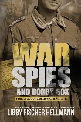 Guerra, espías y Bobby Sox: Historias sobre la Segunda Guerra Mundial en casa - War, Spies, and Bobby Sox: Stories About World War Two At Home