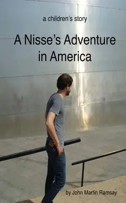 A Nisse's Adventure in America: un cuento de aventuras para niños - A Nisse's Adventure in America: a children's adventure story